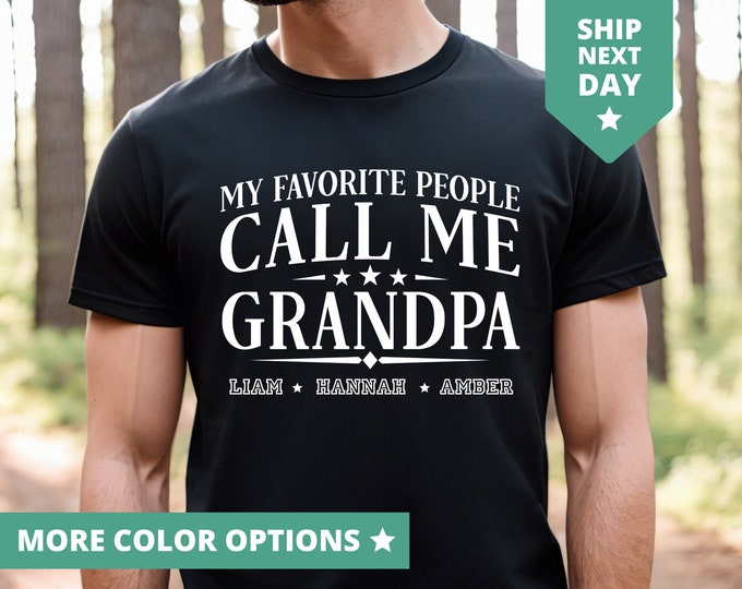 My Favorite People Call Me Grandpa Shirt, Personalized Grandpa TShirt For Fathers Day, Fathers Day Gift For Grandpa, Grandpa Tee With Names