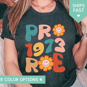 Pro Roe 1973 Shirt, Roe V Wade Shirt, Reproductive Rights Shirt 1973, Pro Choice Shirt Women&#39;s Rights, Feminist Shirt, Protect Roe V Wade