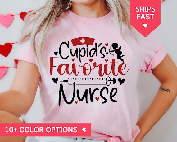 Cupid's Favorite Nurse Shirt Valentine Nurse T Shirt Nurse Valentine TShirt Cute Nurse T-Shirt Valentine's Day Nurse Tee Valentine Gift