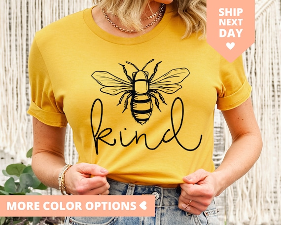 Bee Kind Shirt -Bumble Bee T-Shirt For Kindness Bee Kind Shirt -Bumble Bee T-Shirt For Kindness