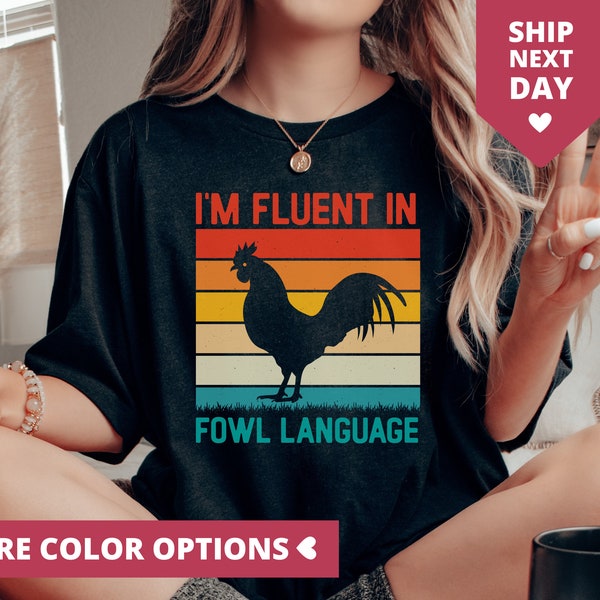 I'm Fluent In Fowl Language Shirt, Gift for Chicken Lover, Funny Chicken T Shirt, Retro Farming T-Shirt for Farmer, Farm Life Tee for Farmer