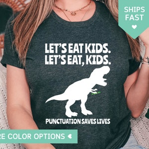 Lustiges Lehrer Shirt, Englisch Lehrer T-Shirt, lustiges Grammatik Shirt, Satzzeichen TShirt, Lass uns Kinder Dinosaurier Lehrer Geschenke essen, Kommas rettet Leben