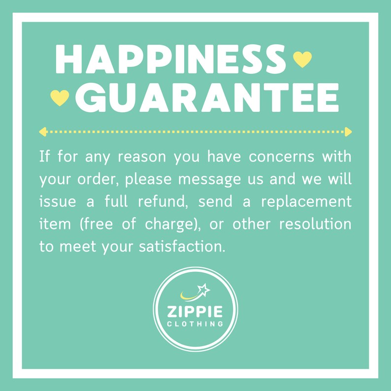 Puede incluir: Un cuadrado azul turquesa con texto blanco que dice "Happiness Guarantee". Debajo del texto hay una flecha blanca apuntando hacia la izquierda y una flecha blanca apuntando hacia la derecha. Debajo de las flechas hay un bloque de texto blanco que dice "Si por alguna raz&oacute;n tienes alguna duda con tu pedido, por favor env&iacute;anos un mensaje y te haremos un reembolso completo, te enviaremos un art&iacute;culo de reemplazo (gratis) o encontraremos otra soluci&oacute;n para satisfacer tu satisfacci&oacute;n." Debajo del bloque de texto hay un c&iacute;rculo blanco con una estrella amarilla y el texto "Zippie Clothing".