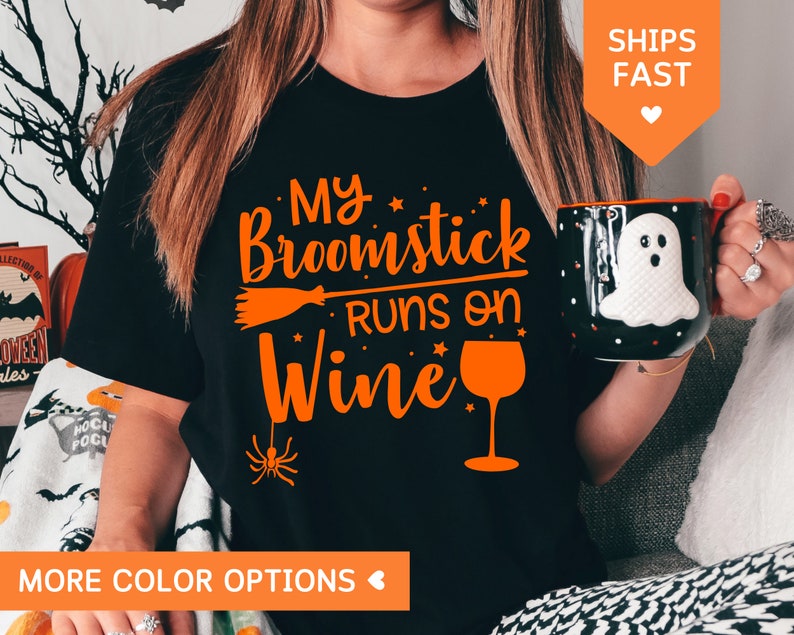 Halloween Funny Witch Shirt, My Broomstick Runs On Wine T Shirt, Witch Wine T-Shirt, Women Halloween Party Tee, Cute Wine Lover Gift for Her image 1