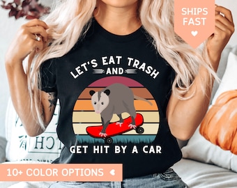 Camisa divertida de zarigüeya, regalo de amante de la zarigüeya divertida, camisa de zarigüeya, regalo de zarigüeya para ella, comamos basura y seamos golpeados por un coche Possum Tees