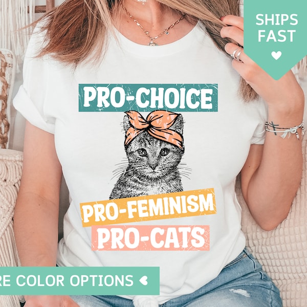 Pro Choice Pro Cats Feminism Shirt, Pro Choice T-Shirt Women, Reproductive Rights TShirt for Women, Abortion Rights Tee, Cat Lover Gift