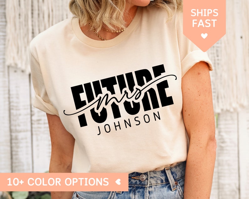 May include: A white t-shirt with black text that reads "Future Mrs. JOHNSON".