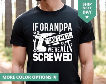 If Grandpa Can't Fix It We're All Screwed Shirt Fathers Day Gift for Grandpa Funny Grandpa Gift Grandpa TShirt Funny Grandpa T Shirt