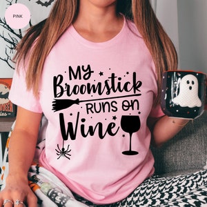 Halloween Funny Witch Shirt, My Broomstick Runs On Wine T Shirt, Witch Wine T-Shirt, Women Halloween Party Tee, Cute Wine Lover Gift for Her image 5