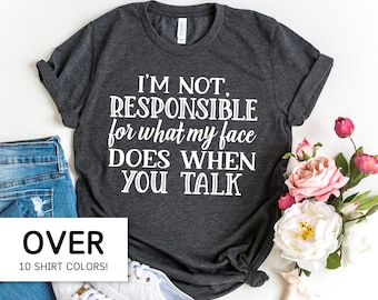 Camiseta "Não sou responsável pela minha expressão facial quando você fala" - Camiseta sarcástica feminina com frase engraçada e sarcástica - Camiseta para quem gosta de ser inteligente