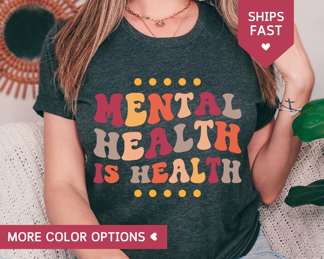 Mental Health is Health Shirt, Mental Health Tshirt Women, Mental ...