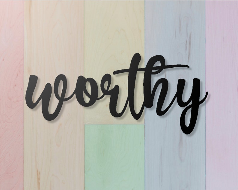 Worthy Cursive Metal Sign Worthy Wall Decor Metal Word Art Etsy