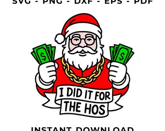 Santa with money - i did it for the hos - Christmas shirt design svg png dxf eps pdf