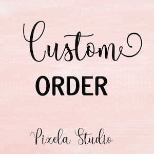 Pedido personalizado para Megan B.