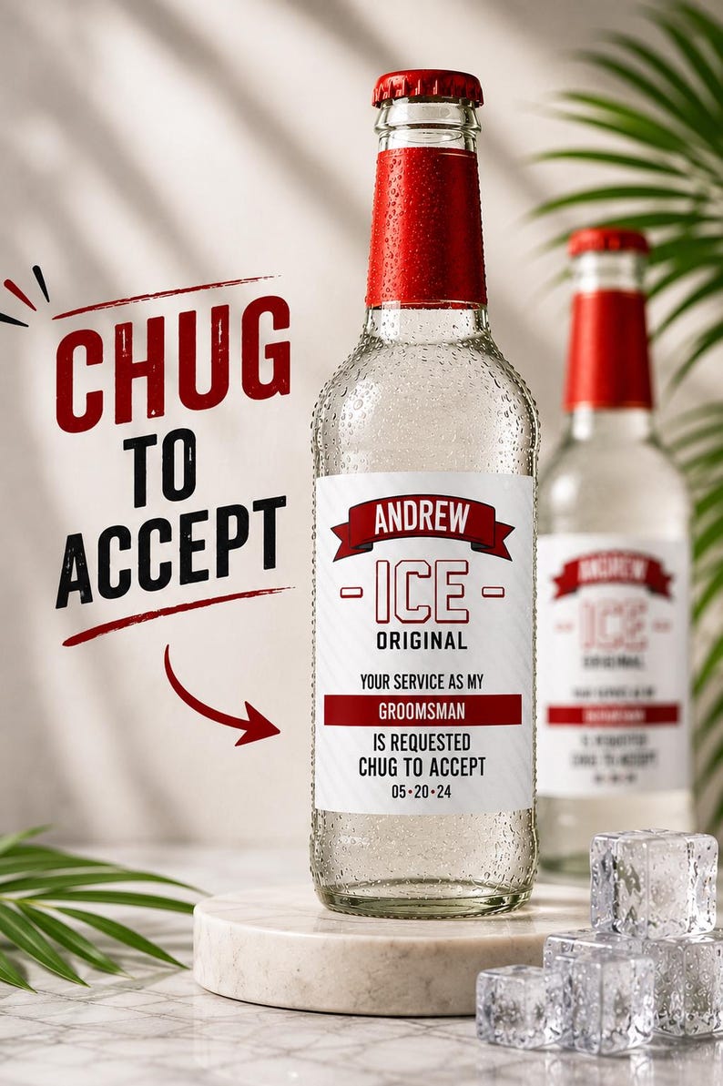 May include: A clear glass bottle with a red cap and condensation, featuring a white label that reads ANDREW ICE ORIGINAL YOUR SERVICE AS MY GROOMSMAN IS REQUESTED CHUG TO ACCEPT 05-20-24. The text CHUG TO ACCEPT is also printed to the left.