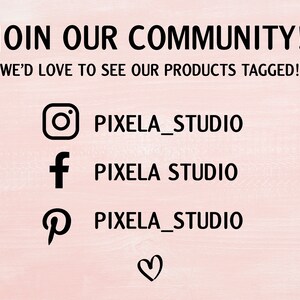 May include: Join our community! We'd love to see our products tagged!  Find us on Instagram, Facebook, and Pinterest at PIXELA_STUDIO.