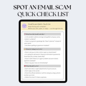May include: A digital tablet shows a "Spot an Email Scam Quick Check List." The checklist provides guidance on identifying and avoiding email scams, including checking sender details and avoiding suspicious links. The tablet has a black frame.