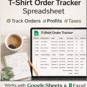 May include: A laptop displays a spreadsheet titled "T-Shirt Order Tracker." The screen shows order details. A cup of coffee, a notepad with notes, and a pencil are next to the laptop. The text reads "Track Orders Profits Taxes."