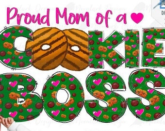 Proud Mom, Cookie Boss, cookie sales PNG, cookie season, sell cookies, girl cookies PNG, png for sublimation, Mom and me, cookie dealer