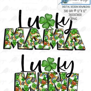 May include: White t-shirt with the text "Lucky Mama" in black script and a shamrock. The letters are filled with a St. Patrick's Day pattern of rainbows, leprechauns, and shamrocks. A child wears a similar green t-shirt.