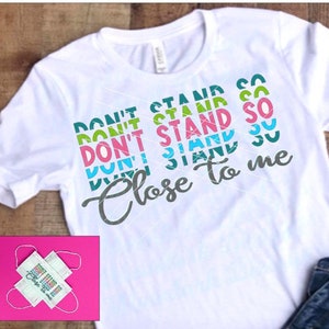 Don&#39;t stand so close to me | stacked reflection layered  | PNG & SVG DXF for printables and sublimation| social distance safe stay away