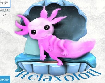 Axolotl PNG, Relaxalotl png, Relaxing Axolotl PNG, Axolotl download, cute axolotl, axolotl sublimation, blanket design, shirt design