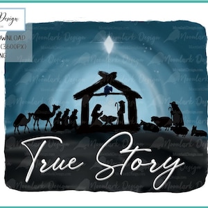 True Story, Baby Jesus, Christmas Nativity, Nativity Scene, Mary and Joseph, Wise men, PNG sublimation, nativity silhouette, Nativity png