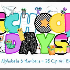 May include: A digital graphic featuring the text SCHOOL DAYS in colourful, patterned letters. The design includes cartoon school supplies like pencils, a notebook, scissors, and a paper aeroplane, with the text 387 PNG Files and 10 Full Alphabets & Numbers + 28 Clip Art Elements.