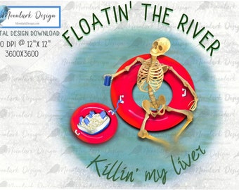 summer PNG, floating png, floating the river, killing my liver, dead inside, river life, png for sublimation, tubing design, commercial use