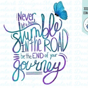 Könnte beinhalten: Eine Grafik im Aquarellstil mit einem blauen Schmetterling und dem Text "Lass dich niemals von einem harten Stolpern auf dem Weg zum Ende deiner Reise bringen".