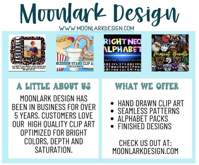 May include: A digital illustration of a baseball themed design with a boy wearing a baseball cap and holding a bat. The text "Moonlark Design" is at the top of the image. The website address "www.moonlarkdesign.com" is below the text. The text "A Little About Us" is in the left column. The text "What We Offer" is in the right column. The text "Hand Drawn Clip Art", "Seamless Patterns", "Alphabet Packs", and "Finished Designs" are listed below the text "What We Offer". The text "Check Us Out At: moonlarkdesign.com" is at the bottom of the right column.