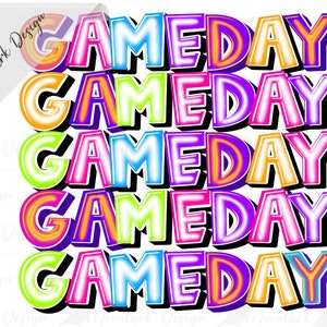 May include: Five stacked colorful text blocks spelling out "GAMEDAY" in a rainbow of colors, including red, orange, yellow, green, blue, purple, and pink.