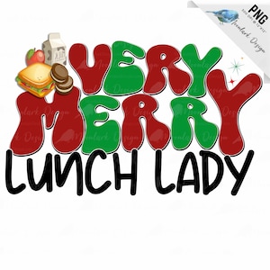 Very Merry, Lunch Lady PNG, Christmas PNG, Groovy retro letters, Lunch Lady Christmas, commercial use, merry lunch lady,