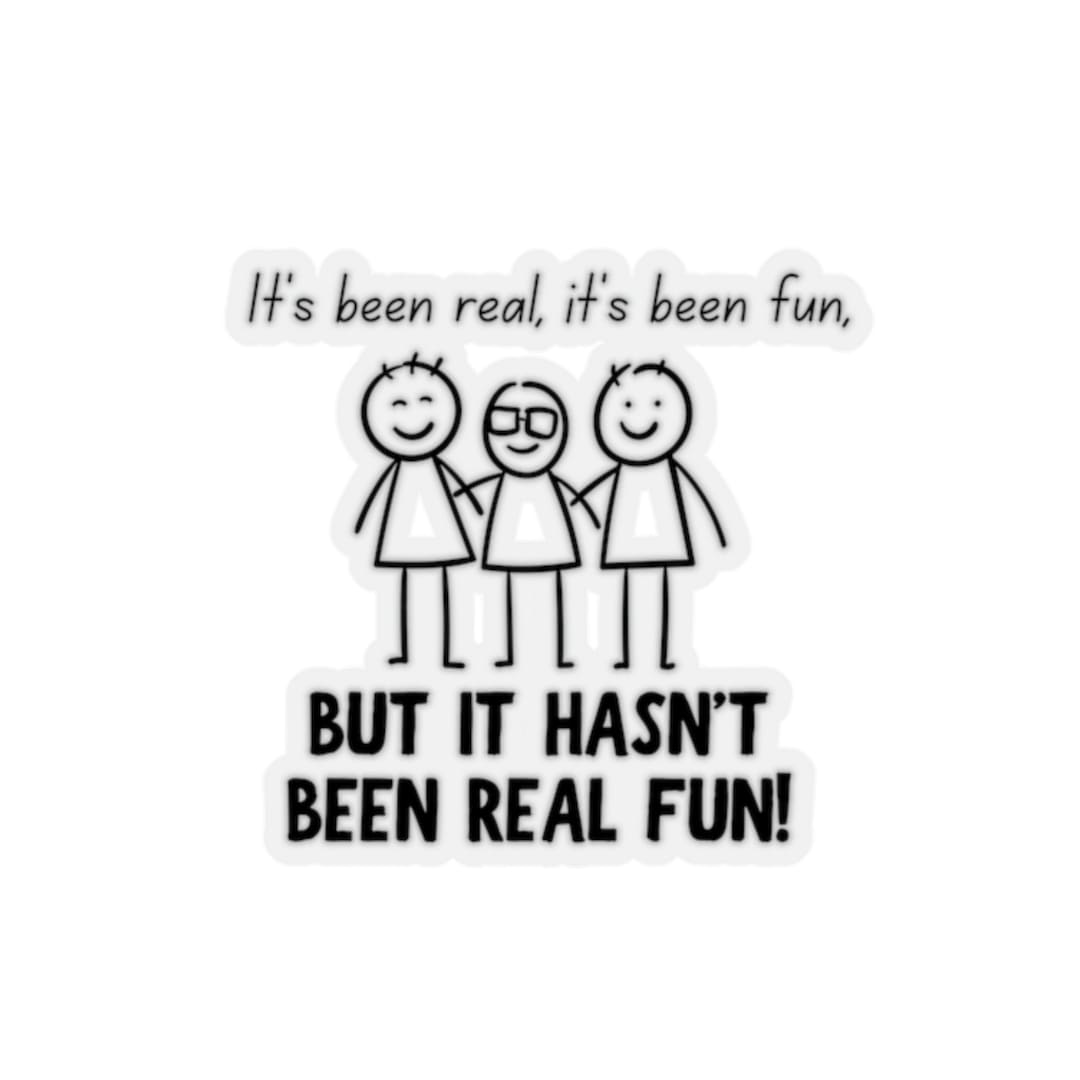 Farewell Sticker It's Been Real It's Been Fun Etsy