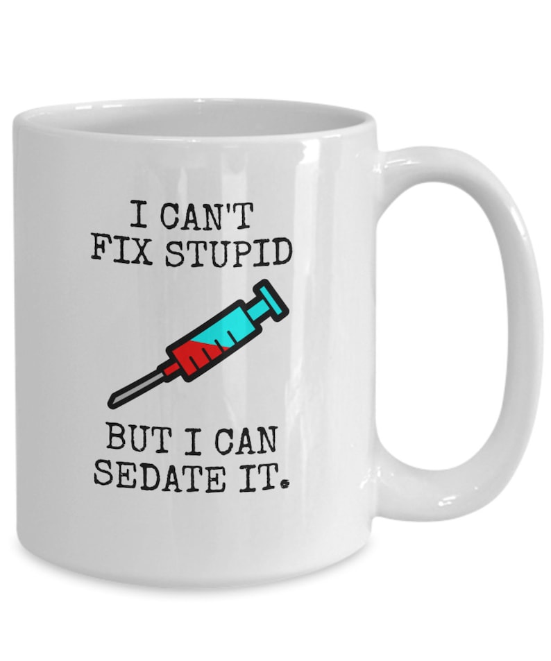 Funny Med School Mug I Can't Fix Stupid Humor Gift Idea image 0