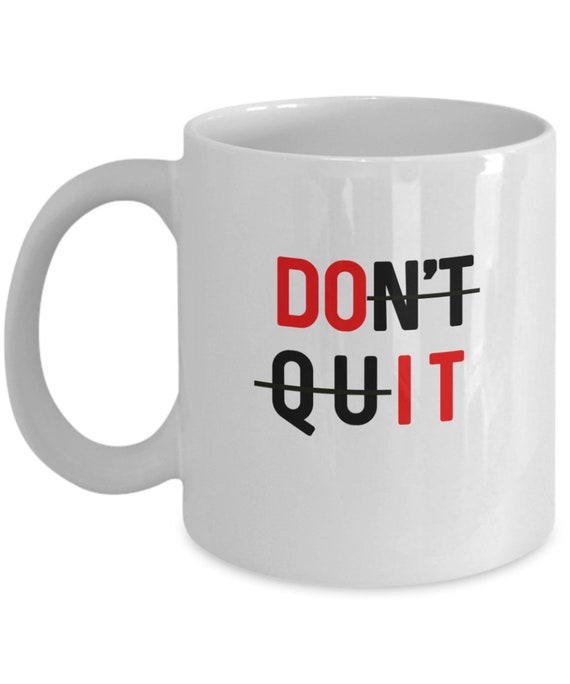 Funny Dont Quit Do It Mug Humor Inspirational Quotes Gifts Etsy