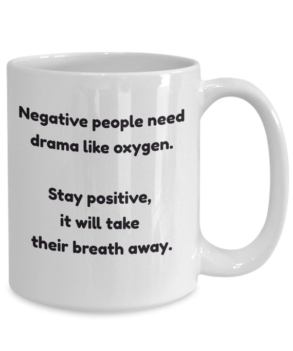 Just For Laughs Meme Mug Negative People Need Drama Best Etsy Just For Laughs Meme Mug Negative People Need Drama Best Etsy