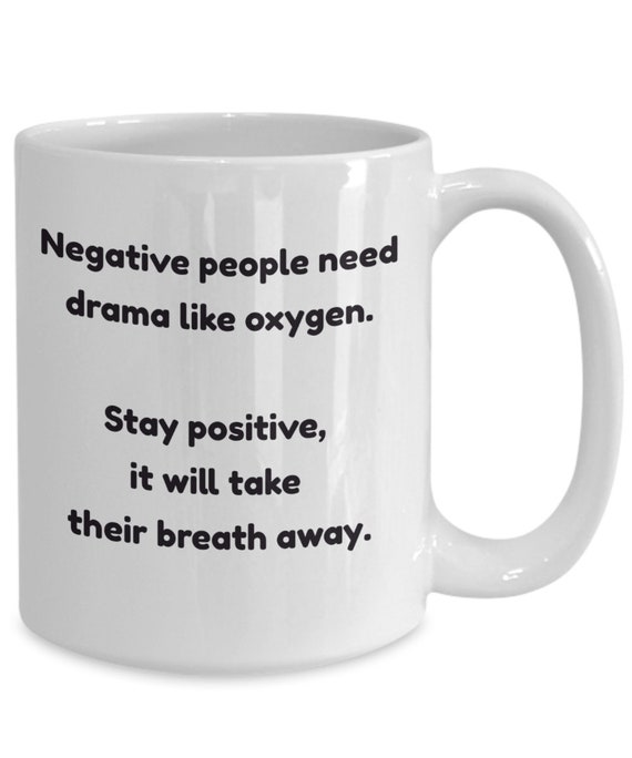 Just For Laughs Meme Mug Negative People Need Drama Best Etsy