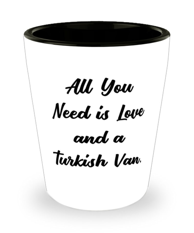 Cool Turkish Van Cat Shot Glass All Need A Love Is Industry No. 1 And 5% OFF You Turk