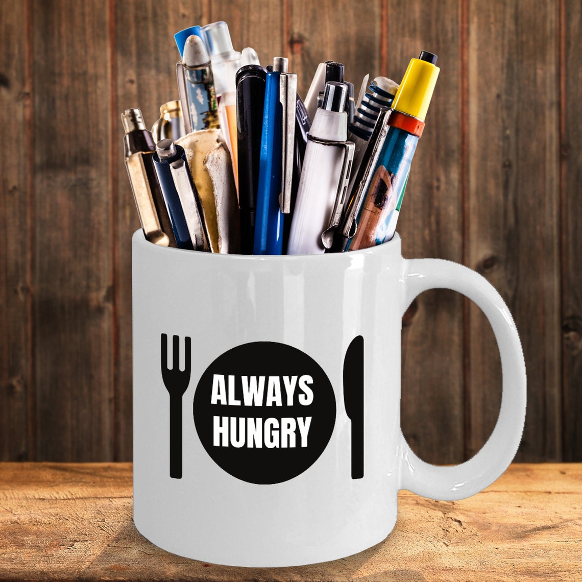 Always Hungry Mug Funny Gift for Food Lover I Love Food Etsy UK