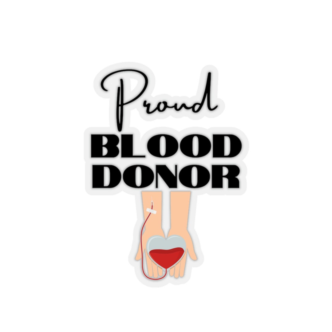 Blood Donation Sticker Proud Blood Donor Donate Blood Etsy