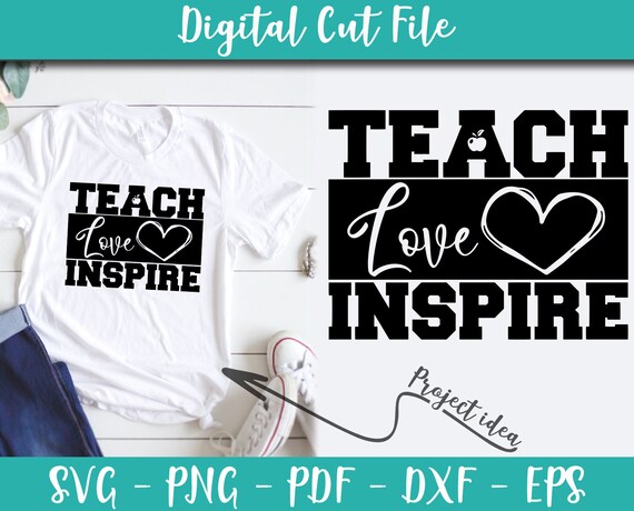 Download Teach Love Inspire Svg File Teacher Sayings Teacher Quotes Svg Etsy