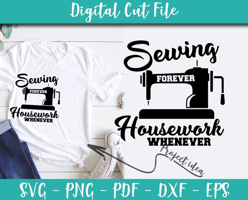Download Sewing forever housework whenever SVG File Sewing Sayings ...