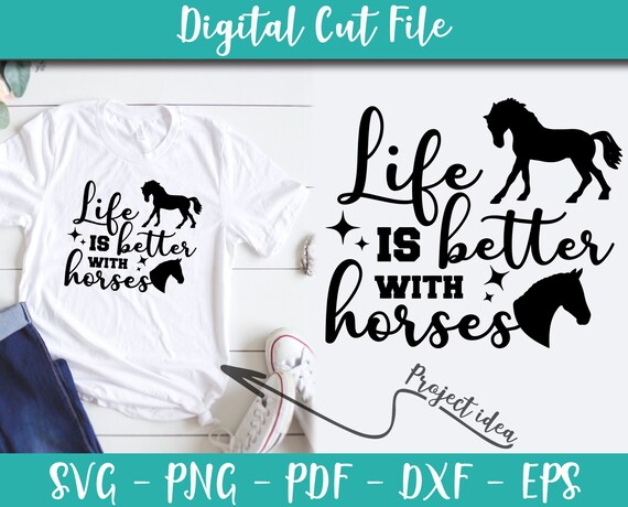 Download Life Is Better With Horses Svg Horse Svg Animals Svg Horses Etsy