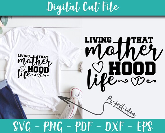 Download Living That Motherhood Life Svg File Mom Sayings Mom Quotes Etsy