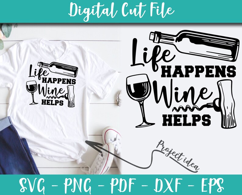 Download Life Happens Wine Helps Svg File Wine Sayings Wine Quotes Svg Files For Cricut Instant Download Wine Shirt Wine Iron On Transfer N356 Clip Art Art Collectibles Tomtherapy Co Il