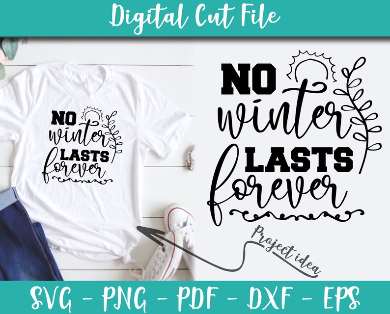 Download No Winter Lasts Forever Svg File Spring Sayings Spring Quotes Svg Instant Download Spring Shirt Iron On Transfer N323 Clip Art Art Collectibles Shantived Com