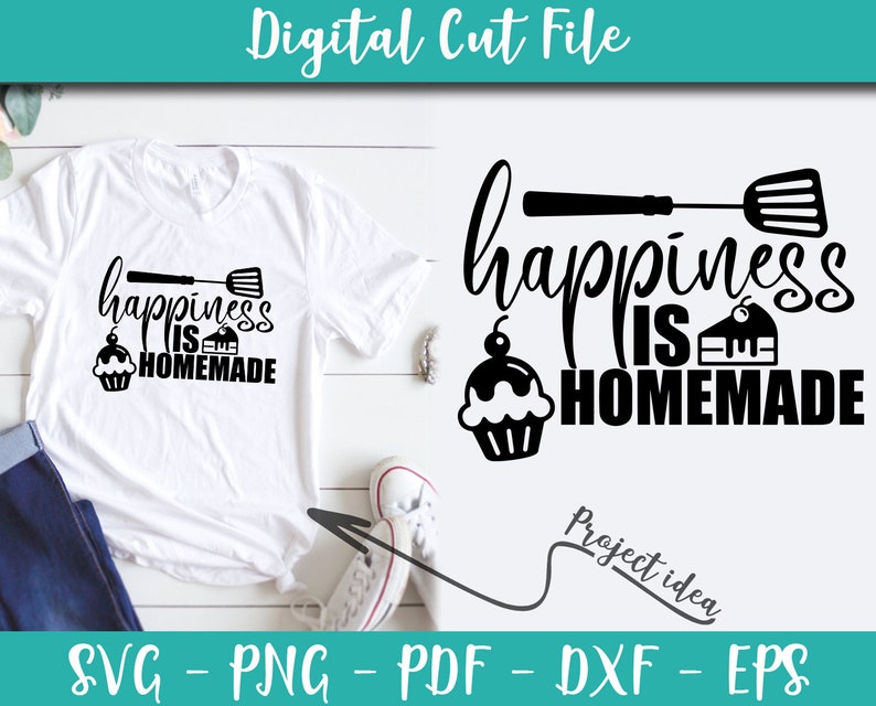 Download Instant Download Happy Motivational Papercrafting Scrapbooking Happiness Is Homemade Kitchen Digital Cut File Png Svg Dxf Eps Scrapbooking Papercraft Kromasol Com