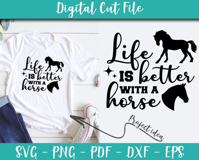Download Life Is Better With A Horse Svg Horse Svg Animals Svg Horses Sayings Quotes First Cricut Instant Download Shirt Horses Iron On Shirt N684 Clip Art Art Collectibles