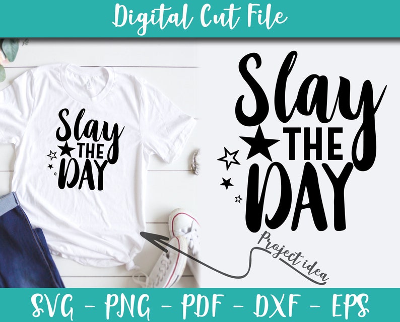 Slay The Day SVG Instant Download Vector Idea Digital svg files for Cricut Cameo Iron On Shirt dxf eps pdf png file n046
